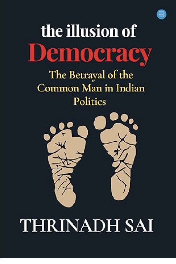 Cover of The Illusion of Democracy by Thrinadh Sai